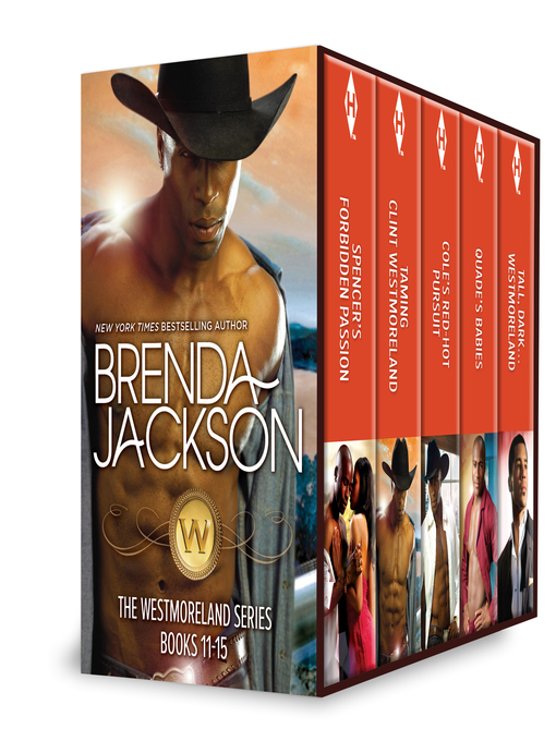 Title details for The Westmorelands Series Books 11-15: Spencer's Forbidden Passion\Taming Clint Westmoreland\Cole's Red-Hot Pursuit\Quade's Babies\Tall, Dark...Westmoreland! by Brenda Jackson - Wait list